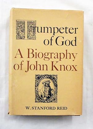 Bild des Verkufers fr Trumpeter of God A Biography of John Knox zum Verkauf von Adelaide Booksellers