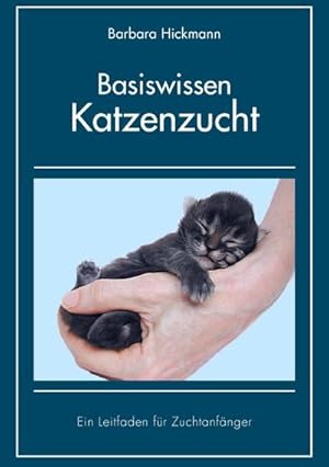 Seller image for Basiswissen Katzenzucht : Ein Leitfaden fr Zuchtanfnger for sale by AHA-BUCH GmbH