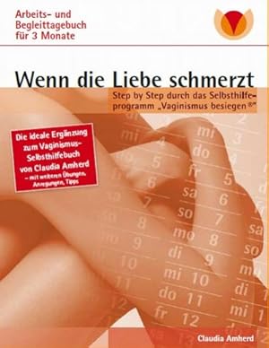 Bild des Verkufers fr Wenn die Liebe schmerzt: Arbeits- und Begleittagebuch zum Verkauf von AHA-BUCH GmbH