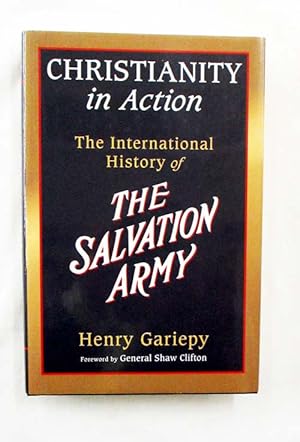 Bild des Verkufers fr Christianity in Action The International History of the Salvation Army (Signed by Author) zum Verkauf von Adelaide Booksellers