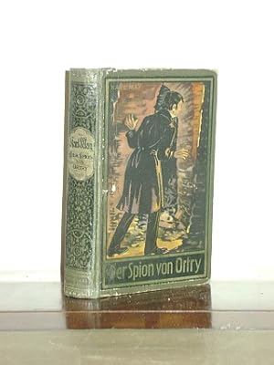 Der Spion von Ortry - Roman Herausgegeben von Dr. E. A. Schmid und Franz Randolf,