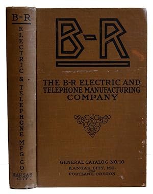 General Catalogue No. 10. Electrical MacHinery, Electric Supplies, Telephones, Telephone Apparatu...