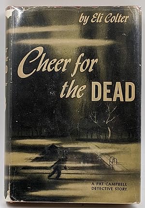 CHEER FOR THE DEAD : A PAT CAMPBELL DETECTIVE STORY (SIGNED)