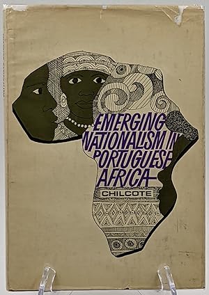 EMERGING NATIONALISM IN PORTUGUESE AFRICA : A BIBLIOGRAPHY OF DOCUMENTARY EPHEMERA THROUGH 1965 (...