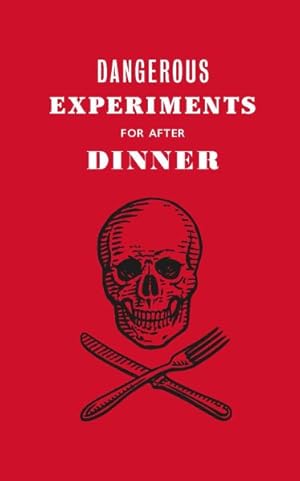 Imagen del vendedor de Dangerous Experiments for After Dinner a la venta por GreatBookPrices