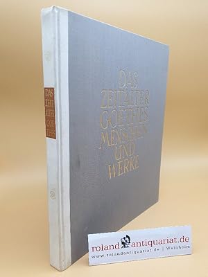 Imagen del vendedor de Das Zeitalter Goethes. Menschen und Werke. a la venta por Roland Antiquariat UG haftungsbeschrnkt