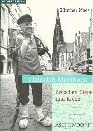 Bild des Verkufers fr Heinrich Morthorst. Zwischen Kiepe und Kreuz. zum Verkauf von Lewitz Antiquariat