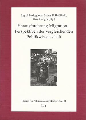 Imagen del vendedor de Herausforderung Migration - Perspektiven der vergleichenden Politikwissenschaft. Festschrift fr Dietrich Trnhardt. Studien zur Politikwissenschaft/Abteilung B. Band 97. Schriften des Institus fr Politikwissenschaften der Westflischen Wilhelms-Universitt Mnster. a la venta por Lewitz Antiquariat