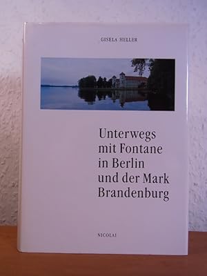 Image du vendeur pour Unterwegs mit Fontane in Berlin und der Mark Brandenburg mis en vente par Antiquariat Weber