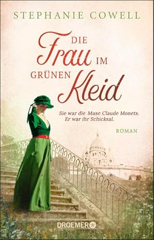 Bild des Verkufers fr Die Frau im grnen Kleid : Sie war die Muse Claude Monets. Er war ihr Schicksal. Roman zum Verkauf von AHA-BUCH GmbH