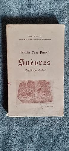 Imagen del vendedor de HISTOIRE D UNE PREVOTE. SUEVRES Ombilic des Gaules . Ses glises, ses chteaux, ses seigneurs, ses prvts. a la venta por Librairie Sainte-Marie