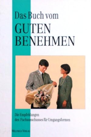 Seller image for Das Buch vom guten Benehmen. Die Empfehlungen des Fachausschusses fr Umgangsformen for sale by NEPO UG