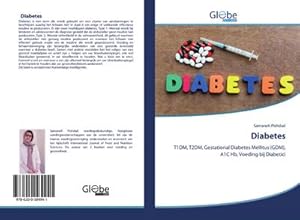 Image du vendeur pour Diabetes : T1DM, T2DM, Gestational Diabetes Mellitus (GDM), A1C Hb, Voeding bij Diabetici mis en vente par AHA-BUCH GmbH