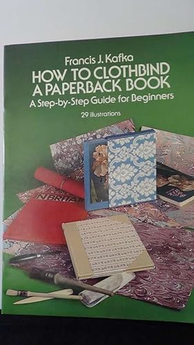 Seller image for How to clothbind a paperback book. A step-by-step guide for beginners. for sale by GAMANDER ANTIQUARIAT