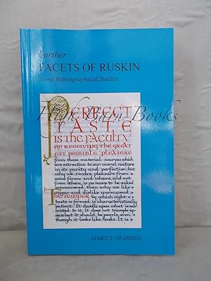 Further Facets of Ruskin: Some Bibliographical Studies