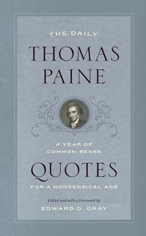 Immagine del venditore per Daily Thomas Paine : A Year of Common-sense Quotes for a Nonsensical Age venduto da GreatBookPrices