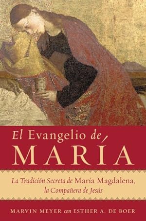 Seller image for El Evangelio De Maria : La Tradician Secreta De Maria Magdalena, La Companera De Jesus -Language: Spanish for sale by GreatBookPrices