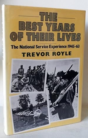 Seller image for The Best Years of Their Lives: The National Service Experience, 1945-63 for sale by Books Written By (PBFA Member)