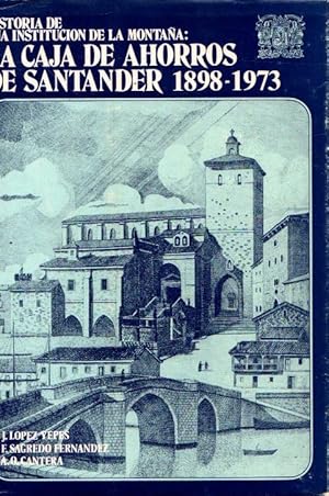 Imagen del vendedor de Historia de una Institucin de la Montaa: La Caja de Ahorros de Santander 1898-1973 . a la venta por Librera Astarloa