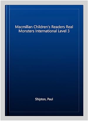 Image du vendeur pour Macmillan Children's Readers Real Monsters International Level 3 mis en vente par GreatBookPricesUK