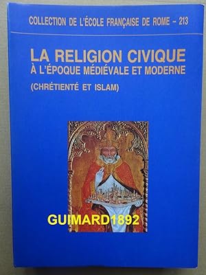 La Religion civique à l'époque médiévale et moderne (chrétienté et islam)