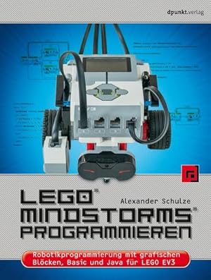 Bild des Verkufers fr LEGO MINDSTORMS programmieren : Robotikprogrammierung mit grafischen Blcken, Basic und Java fr LEGO EV3 zum Verkauf von AHA-BUCH GmbH