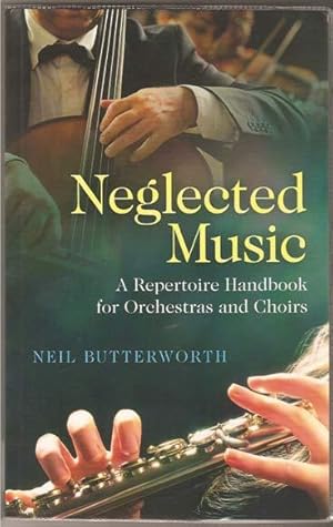 Neglected Music - A Repertoire Handbook for Orchestras and Choirs
