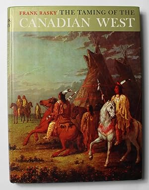 Immagine del venditore per The Taming of the Canadian West venduto da Our Kind Of Books