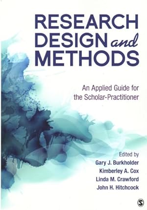 Imagen del vendedor de Research Design and Methods : An Applied Guide for the Scholar-Practitioner a la venta por GreatBookPricesUK