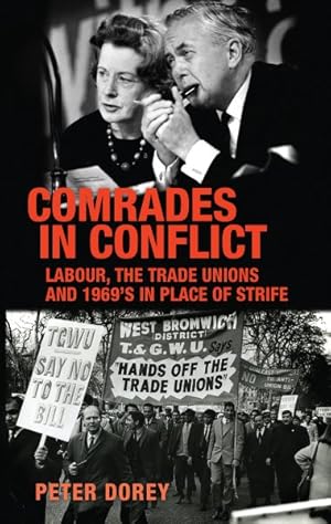 Image du vendeur pour Comrades in Conflict : Labour, the Trade Unions and 1969's in Place of Strife mis en vente par GreatBookPrices