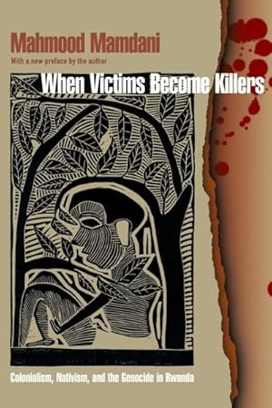 Seller image for When Victims Become Killers : Colonialism, Nativism, and the Genocide in Rwanda for sale by GreatBookPrices