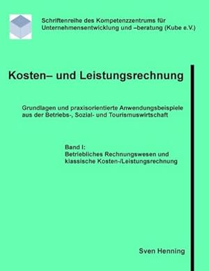 Bild des Verkufers fr Kosten- und Leistungsrechnung - Band I : 60 praxisorientierte Anwendungsbeispiele zum Verkauf von AHA-BUCH GmbH