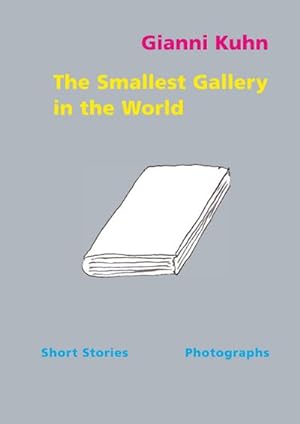 Bild des Verkufers fr The Smallest Gallery in the World : Short Stories and Photographs zum Verkauf von AHA-BUCH GmbH