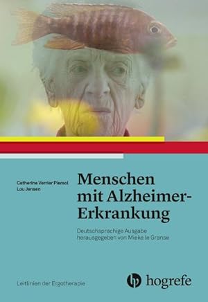 Seller image for Menschen mit Alzheimer Erkrankung: Leitlinien der Ergotherapie, Band 6 : Leitlinien der Ergotherapie, Band 6 for sale by AHA-BUCH