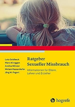 Seller image for Ratgeber Sexueller Missbrauch: Informationen fr Eltern, Lehrer und Erzieher (Ratgeber Kinder- und Jugendpsychotherapie) : Informationen fr Eltern, Lehrer und Erzieher for sale by AHA-BUCH