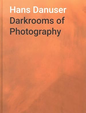 Seller image for Hans Danuser : Darkrooms of Photography for sale by GreatBookPrices