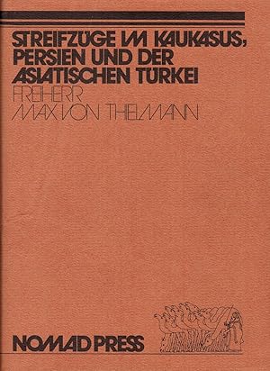 Bild des Verkufers fr Streifzge im Kaukasus, in Persien und in der asiatischen Trkei zum Verkauf von Paderbuch e.Kfm. Inh. Ralf R. Eichmann