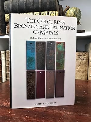 The Colouring, Bronzing and Patination of Metals. A manual for fine metalworkers, sculptors and d...