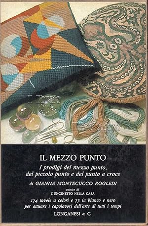 Il mezzo punto. I prodigi del mezzo punto, del piccolo punto e del punto a croce