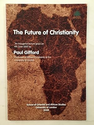 The future of Christianity : an inaugural lecture given on 4 June 2007