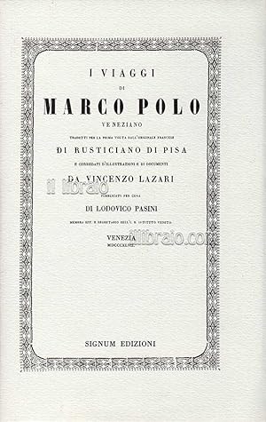 I viaggi di Marco Polo veneziano, tradotti per la prima volta dall'originale francese di Rusticia...