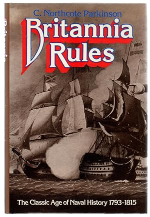 Britannia Rules : The Classic Age of Naval History, 1793-1815