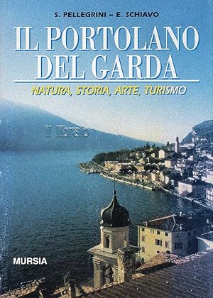 Il Portolano del Garda. Natura, storia, arte, turismo