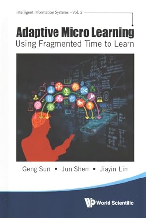 Seller image for Adaptive Micro Learning : Using Fragmented Time to Learn for sale by GreatBookPrices