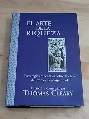 EL ARTE DE LA RIQUEZA :Estrategias milenarias sobre la ética del éxito y la prosperidad