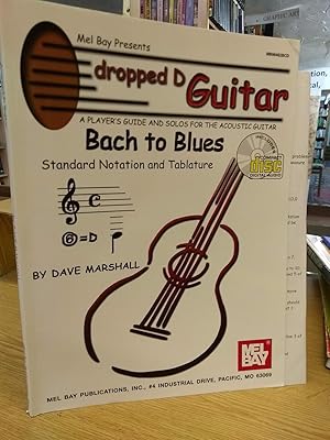 Dropped D Guitar: Bach to Blues (Mel Bay Presents)