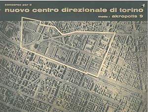 Concorso per il nuovo centro direzionale di Torino. Motto: Akropolis 9