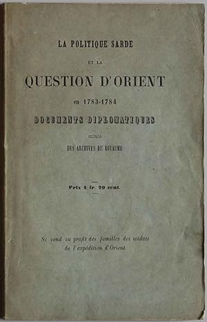 La politique Sarde et la Question d'orient en 1783-1784. Documents diplomatiques extraits des Arc...