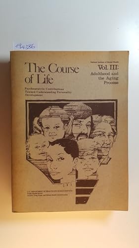 Bild des Verkufers fr The Course of Life: Psychoanalytic Contributions Toward Understanding Personality Development: Vol. III: Adulthood and the Aging Process zum Verkauf von Gebrauchtbcherlogistik  H.J. Lauterbach