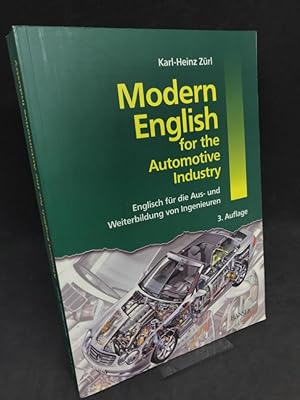 Modern English for the automotive industry. Englisch für die Aus- und Weiterbildung von Ingenieur...